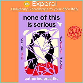 Sách - None of This Is Serious by Catherine Prasifka (UK edition, paperback)