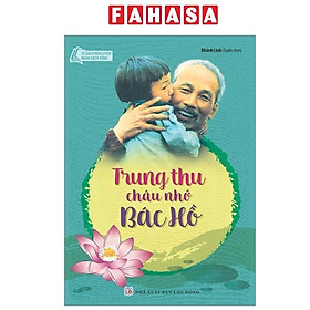 Sách - Tủ Sách Rèn Luyện Nhân Cách Sống - Trung Thu Cháu Nhớ Bác Hồ (Tái Bản 2024)