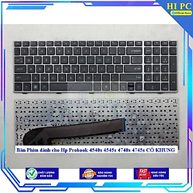 Bàn Phím dành cho Hp Probook 4540s 4545s 4740s 4745s CÓ KHUNG - Hàng Nhập Khẩu