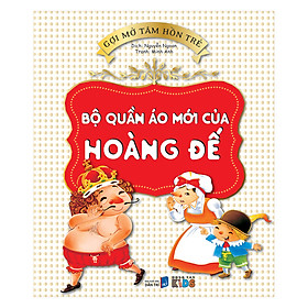 Gợi Mở Tâm Hồn Trẻ - Bộ Quần Áo Mới Của Hoàng Đế