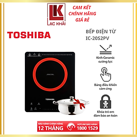 Bếp Điện Từ Toshiba IC-20S2PV - Cảm ứng, tặng Nồi Lẩu Inox cao cấp, 4 chế độ nấu - Hàng chính hãng, bảo hành 12 tháng