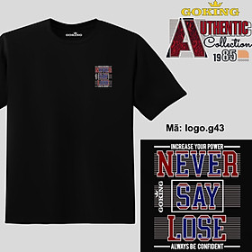 NEVER SAY LOSE, mã logo.g43. Hãy tỏa sáng như kim cương, qua chiếc áo thun Goking siêu hot cho nam nữ trẻ em, áo phông cặp đôi, gia đình, đội nhóm