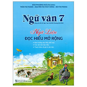 Ngữ Văn 7 - Ngữ Liệu Đọc Hiểu Mở Rộng Theo Chương Trình Giáo Dục Phổ Thông 2018