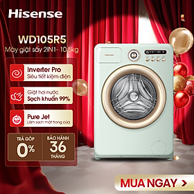 Máy giặt sấy Hisense 10.5kg Inverter Pro WD105R5 Diệt khuẩn Khử mùi 99.9%, Ngừa dị ứng, Giặt AI - HÀNG CHÍNH HÃNG