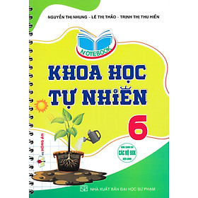 Notebook Khoa Học Tự Nhiên 6 (Dùng Chung Cho Các Bộ SGK Hiện Hành) (HA)