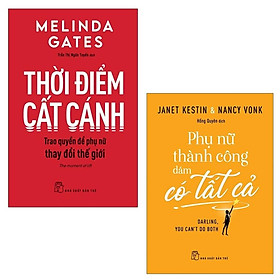 Combo Thời Điểm Cất Cánh - Trao Quyền Để Phụ Nữ Thay Đổi Thế Giới và Phụ Nữ Thành Công Dám Có Tất Cả