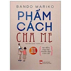 Phẩm cách cha mẹ - 66 điều cha mẹ muốn dạy con cái