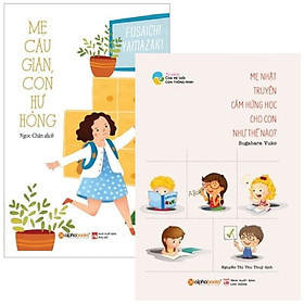 Combo Mẹ Cáu Giận, Con Hư Hỏng + Mẹ Nhật Truyền Cảm Hứng Học Cho Con Như Thế Nào? (Bộ 2 Cuốn)