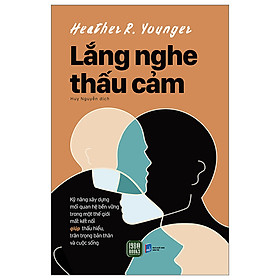Lắng Nghe Thấu Cảm - Heather R. Younger - Huy Nguyễn dịch - (bìa mềm)
