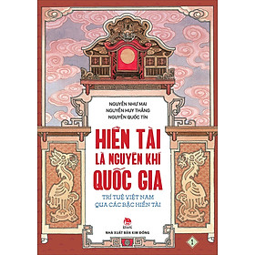 Hình ảnh Hiền Tài Là Nguyên Khí Quốc Gia - Trí Tuệ Việt Nam Qua Các Bậc Hiền Tài