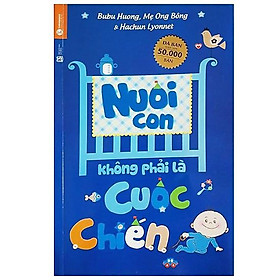 [Download Sách] Sách - Nuôi Con Không Phải Là Cuộc Chiến