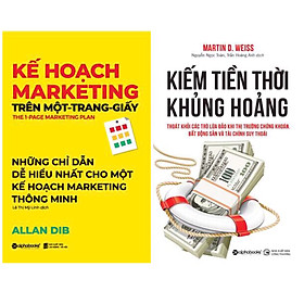 Combo Kĩ Năng Kinh Dooanh Để Bứt Phá Trong Thời Đại Mới: Cuốn Sách Kinh Tế Bán Chạy Của Allan Dib - Kế Hoạch Marketing Trên Một - Trang - Giấy + Kiếm Tiền Thời Khủng Hoảng - Thoát Khỏi Các Trò Lừa Đảo Khi Thị Trường Chứng Khoán, Bất Động Sản Và Tài Chính Suy Thoái (Tái Bản 2020) ( Top Sách Kinh Tế Được Săn Đón Nhiều Nhất)