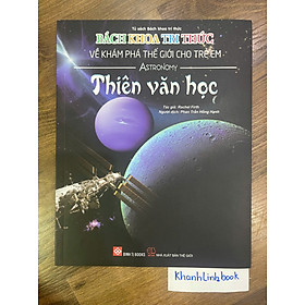 Sách - Bách Khoa Tri Thức Về Khám Phá Thế Giới Cho Trẻ Em - Thiên Văn Học