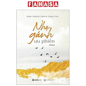 Nhẹ Gánh Ưu Phiền (Tái Bản 2023)