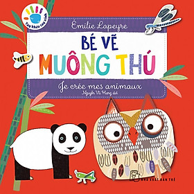 Sách Tay Khéo Tay Xinh - Bé Vẽ Muông Thú