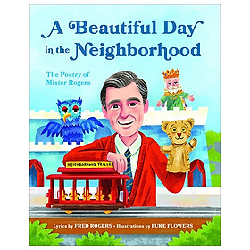 [Download Sách] A Beautiful Day In The Neighborhood: The Poetry Of Mister Rogers