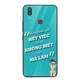 Ốp lưng dành cho điện thoại Vivo Y in họa tiết Không bao giờ hết việc chỉ sợ không biết việc mà làm