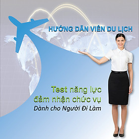 Hướng Dẫn Viên Du Lịch (Bạn có đủ năng lực đảm nhận chức vụ Hướng Dẫn Viên Du Lịch - Dành cho người đi làm)