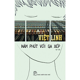 Năm phút với ga xép – Việt Linh