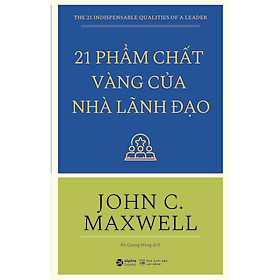 Hình ảnh Sách - 21 Phẩm Chất Vàng Của Nhà Lãnh Đạo (Tái Bản) 119K