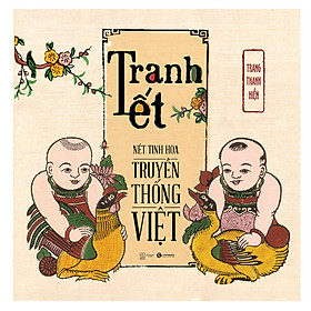 Tranh Tết - Nét Tinh Hoa Truyền Thống Việt