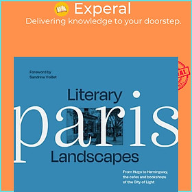 Sách - Literary Landscapes Paris by Dominic Bliss (UK edition, hardcover)