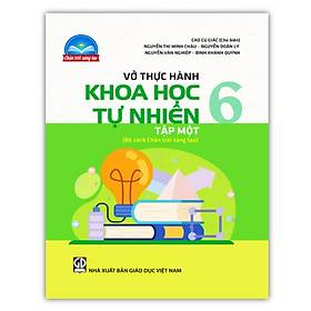 Sách - Vở thực hành Khoa học tự nhiên 6 - tập 1 (Bộ sách Chân trời sáng tạo)