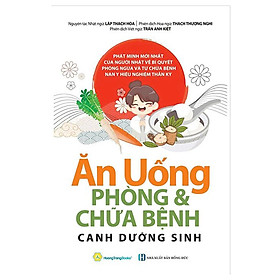 Sách Ăn Uống Phòng Và Chữa Bệnh (Canh Dưỡng Sinh) (Tái Bản)