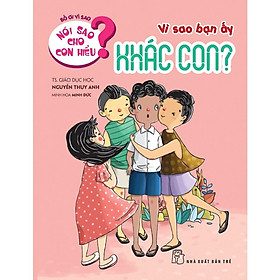 Nói sao cho con hiểu-Vì sao bạn ấy khác con - Bản Quyền