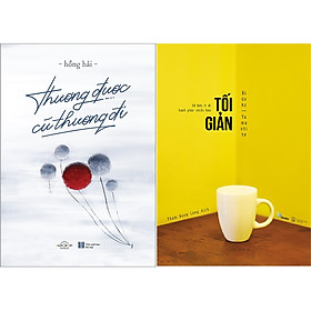 Combo 2 Cuốn Sách: Thương Được Cứ Thương Đi + Tối Giản: Sở Hữu Ít Đi, Hạnh Phúc Nhiều Hơn