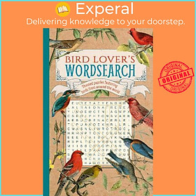 Sách - Bird Lover's Wordsearch : Themed Puzzles Featuring Birds from around the by Eric Saunders (UK edition, paperback)