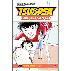 Nơi bán Tsubasa - Giấc Mơ Sân Cỏ - Tập 20: Phượng Hoàng Tung Cánh - Giá Từ -1đ