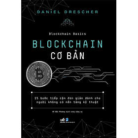 BLOCKCHAIN CƠ BẢN - Daniel Drescher - Hồ Đắc Phương - (bìa mềm)