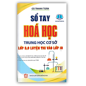 Sách Sổ Tay Hóa Học Trung Học Cơ Sở Lớp 8, 9 Luyện Thi Vào Lớp 10 (KV)