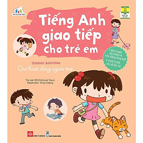 Sách Tiếng Anh Giao Tiếp Cho Trẻ Em - Outdoor Activities - Các Hoạt Động Ngoài Trời