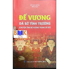 Hình ảnh ￼Sách -Đế Vương Dã Sử Tình Trường