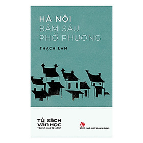 Văn Học Trong Nhà Trường: Hà Nội Băm Sáu Phố Phường (Tái Bản 2019)