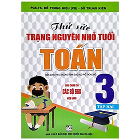 Hình ảnh Thử Sức Trạng Nguyên Nhỏ Tuổi Toán 3 - Tập 2 (Biên Soạn Theo Chương Trình Giáo Dục Phổ Thông Mới)