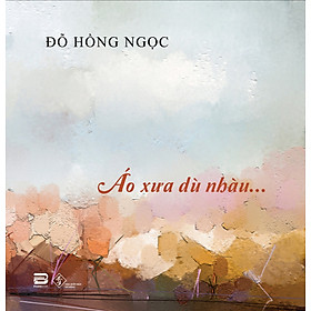 Áo xưa dù nhàu - Đỗ Hồng Ngọc