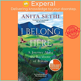 Sách - I Belong Here : A Journey Along the Backbone of Britain: WINNER OF THE 202 by Anita Sethi (UK edition, paperback)