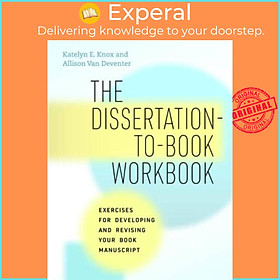 Hình ảnh Sách - The Dissertation-to-Book Workbook - Exercises for Developing and Revis by Katelyn E. Knox (UK edition, paperback)