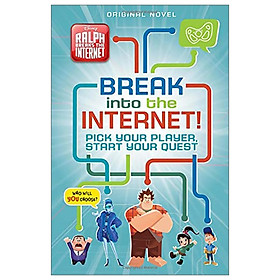 [Download Sách] Ralph Breaks The Internet: Break Into The Internet!: Pick Your Player, Start Your Quest