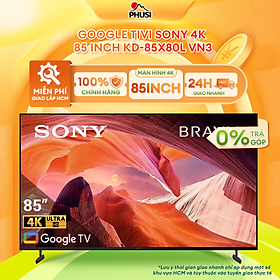 Mua Google Tivi Sony 4K 85 inch KD-85X80L - Hàng chính hãng (Chỉ giao HCM)