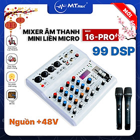 Mixer Mini MTMAX Max-16Pro - Tích Hợp Nguồn 48V, 99 Hiệu Ứng DSP, Hát Livestream, Thu Âm, Karaoke Với Dàn Âm Thanh Hàng Chính Hãng