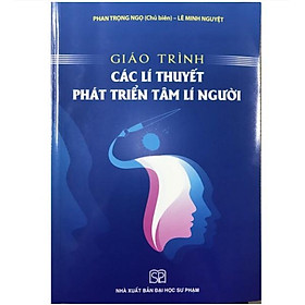 Sách - Giáo Trình Các Lí Thuyết Phát Triển Tâm Lí Người