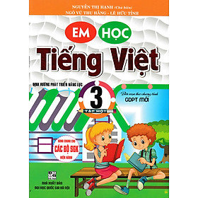 Sách tham khảo- Em Học Tiếng Việt 3 - Tập 1 (Biên Soạn Theo Chương Trình GDPT Mới)_HA