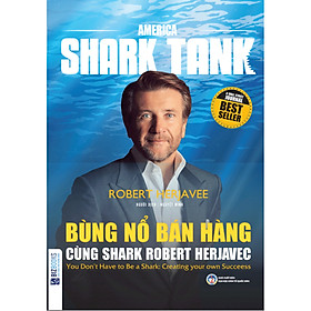 Bùng Nổ Bán Hàng Cùng Shark Robert Herjavec ( tặng kèm bút tạo hình ngộ nghĩnh )