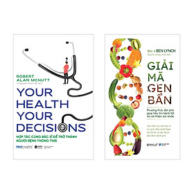 Combo Your Health Your Decision - Hợp Tác Cùng Bác Sĩ Để Trở Thành Người Bệnh Thông Thái + Giải Mã Gen Bẩn - Thành Thái