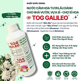 Nước Dưỡng Hoa Tươi Lâu TOG GALILEO nhập khẩu Israel giúp hoa tươi lâu gấp 2 lần và 3-5 ngày không cần thay nước tại nhà vườn, chợ sỉ hoa (1L 