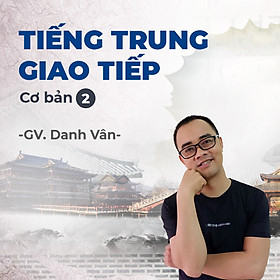 Tiếng Trung Giao Tiếp Cơ Bản 2